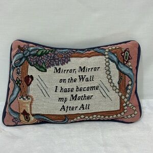 "Mirror Mirror On The Wall I Have Become My MotherAfterAll"Tapestry Decor Pillow